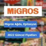 Migros Ağda, Epilasyon fiyatları 2022
