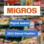 Migros Aseton fiyatları 2022
