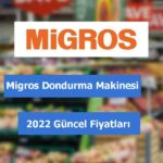 Migros Dondurma Makinesi fiyatları 2022