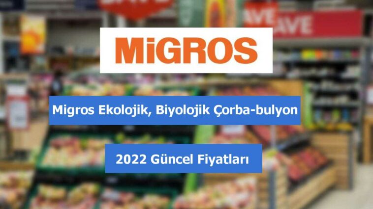 Migros Ekolojik, Biyolojik Çorba-bulyon fiyatları 2022