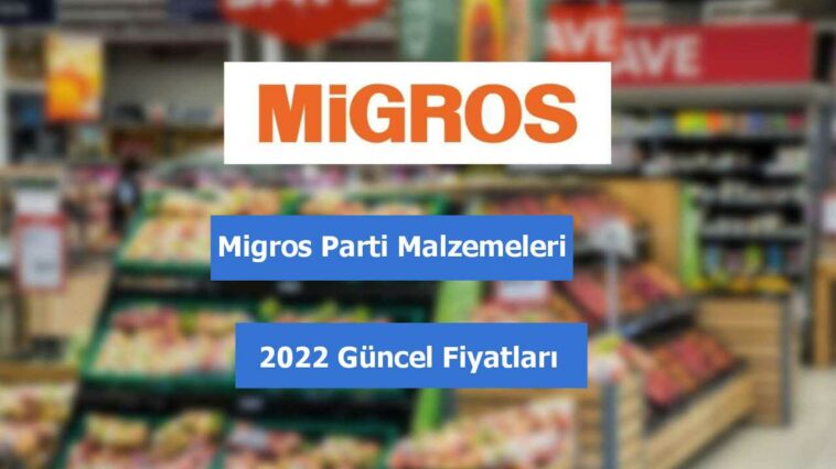 Migros Parti Malzemeleri fiyatları 2022